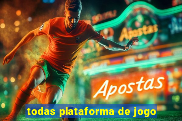 todas plataforma de jogo